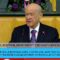 MHP LİDERİ DR. DEVLET BAHÇELİ: SORUNLARI YOK SAYARAK BİTECEĞİNİ DÜŞÜNMEK AHMAKLIK ÖTESİ SAFLIKTIR !.